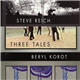 Steve Reich / Beryl Korot - Three Tales